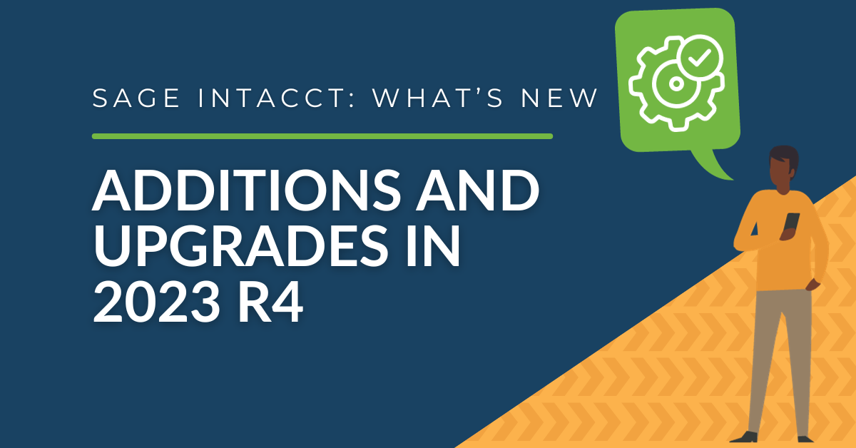 All New Additions and Upgrades in Sage Intacct R4 2023